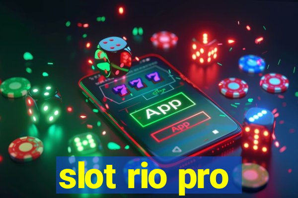 slot rio pro